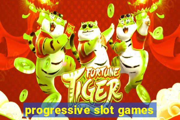 progressive slot games