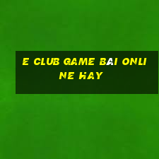 E Club Game Bài Online Hay