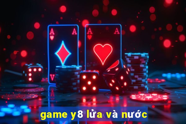 game y8 lửa và nước