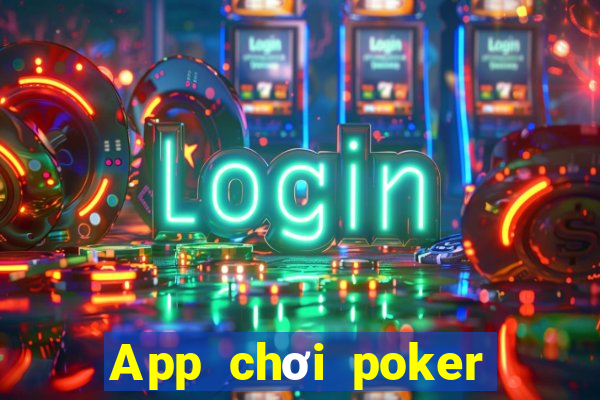 App chơi poker tiền thật