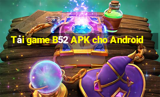 Tải game B52 APK cho Android