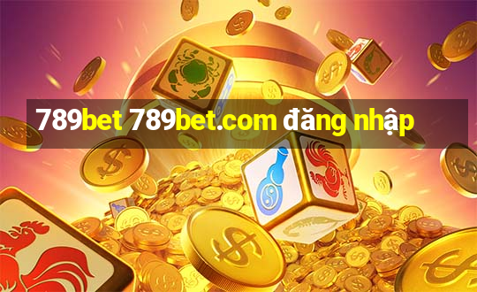 789bet 789bet.com đăng nhập