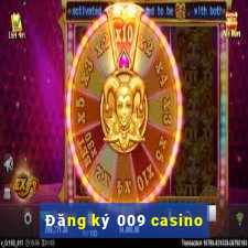 Đăng ký 009 casino