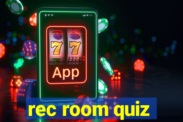 rec room quiz