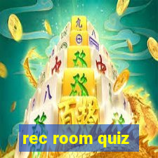 rec room quiz