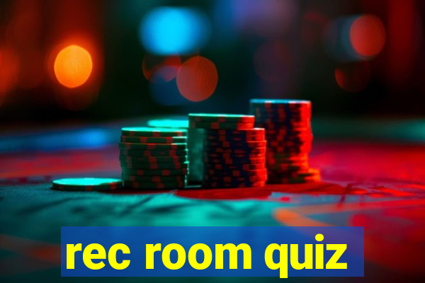 rec room quiz