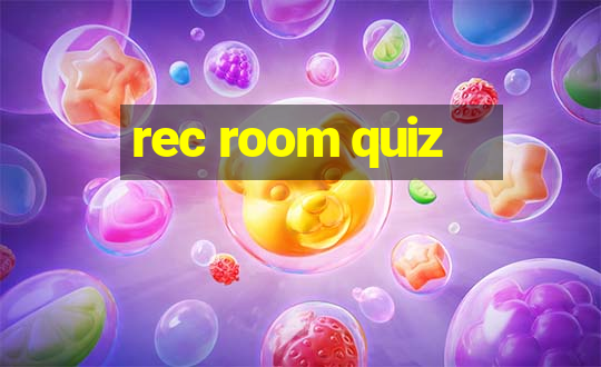 rec room quiz