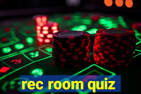 rec room quiz