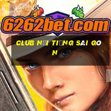 club nổi tiếng sài gòn