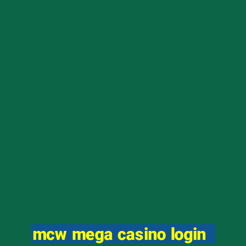 mcw mega casino login