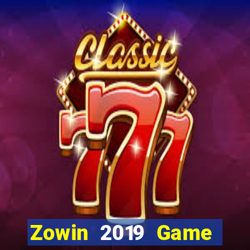 Zowin 2019 Game Bài Online Hay