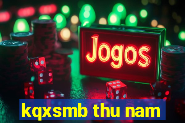 kqxsmb thu nam