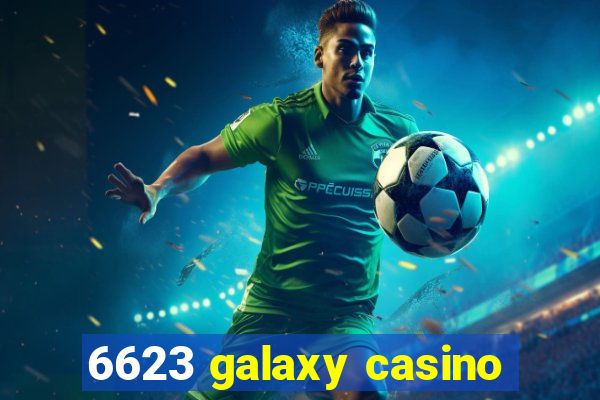 6623 galaxy casino