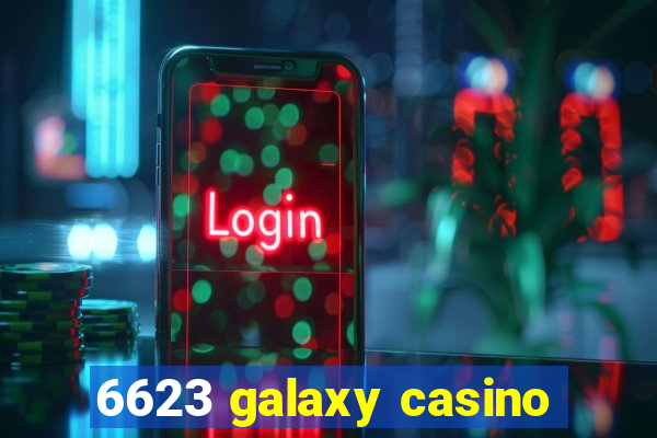 6623 galaxy casino