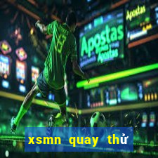 xsmn quay thử hôm nay