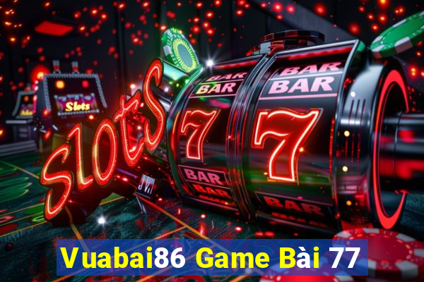 Vuabai86 Game Bài 77