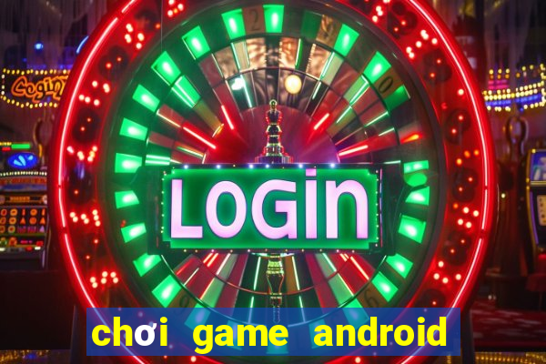 chơi game android trên iphone