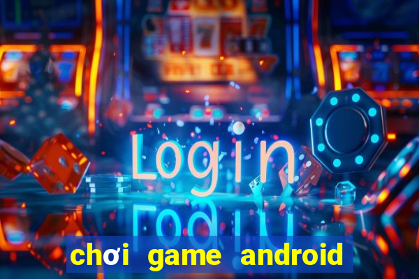 chơi game android trên iphone