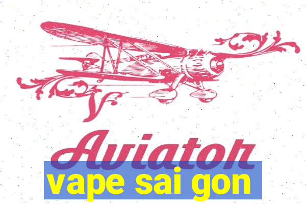 vape sai gon