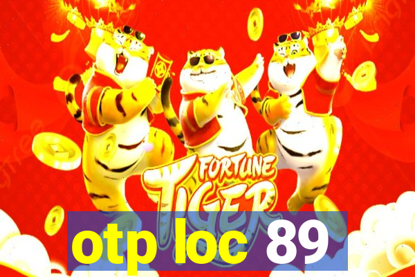 otp loc 89