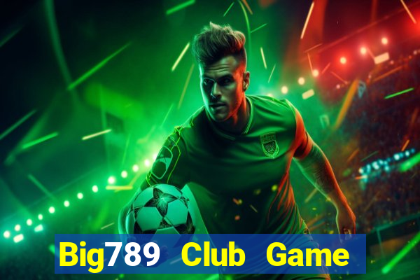 Big789 Club Game Bài 1368