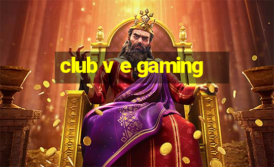 club v e gaming