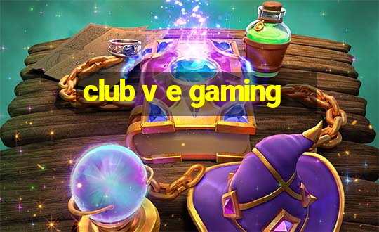 club v e gaming