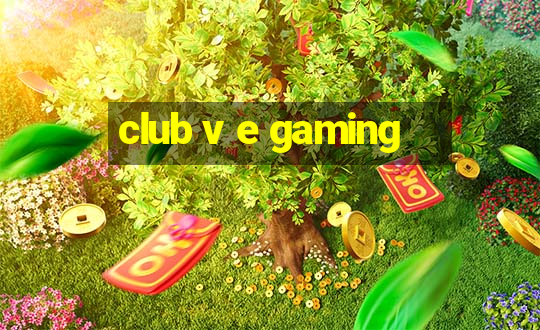 club v e gaming