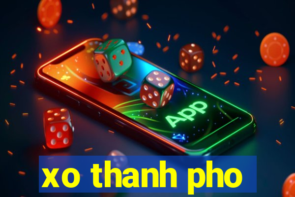 xo thanh pho