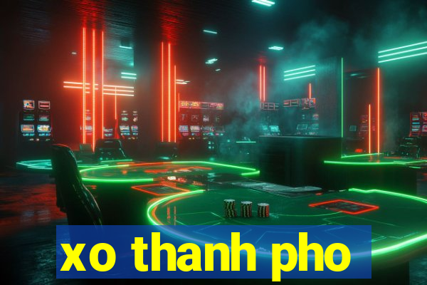 xo thanh pho