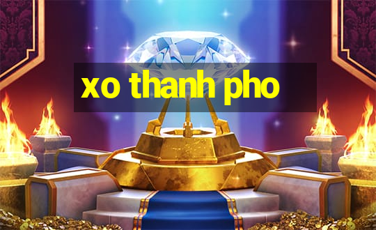 xo thanh pho