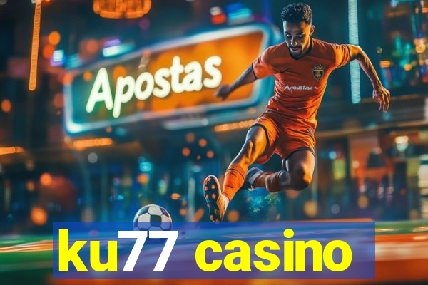 ku77 casino