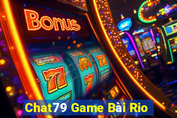 Chat79 Game Bài Rio