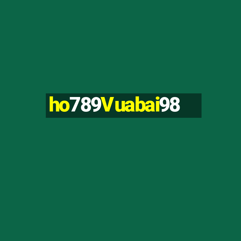 ho789Vuabai98