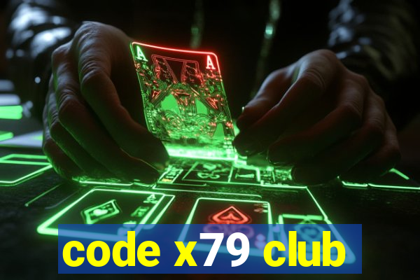 code x79 club