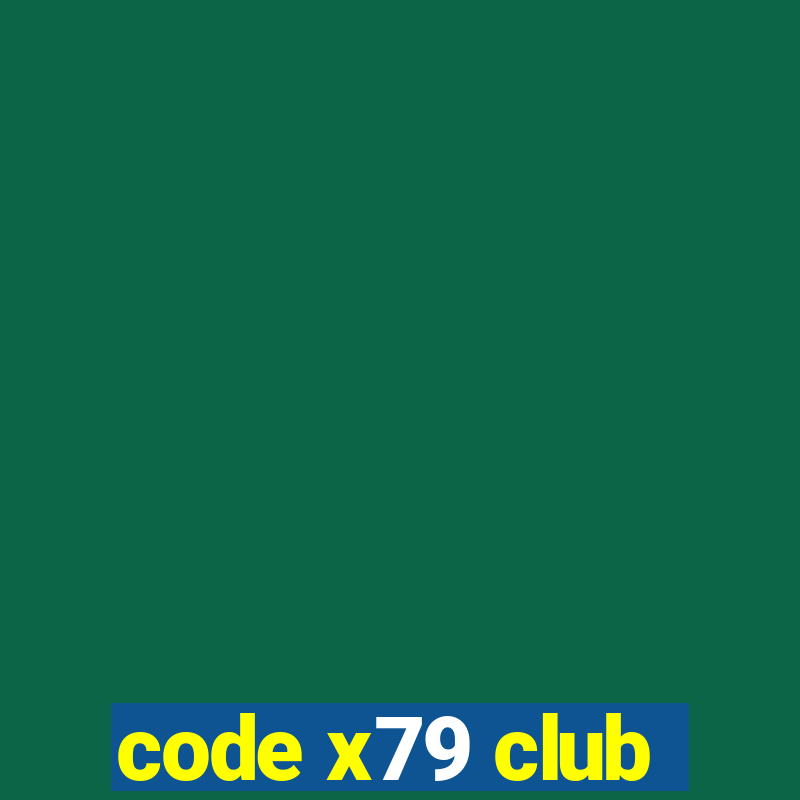 code x79 club