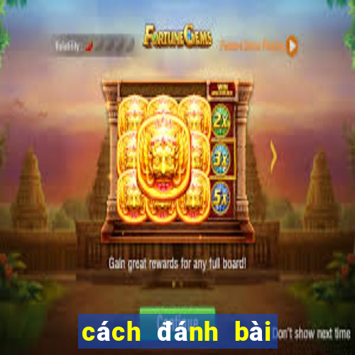 cách đánh bài bụi phấn