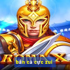 ban ca cuc zui