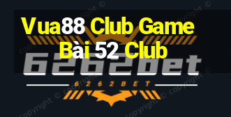 Vua88 Club Game Bài 52 Club