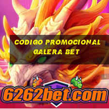 codigo promocional galera bet