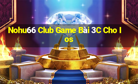 Nohu66 Club Game Bài 3C Cho Ios