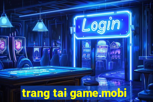 trang tai game.mobi