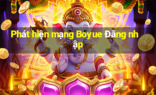 Phát hiện mạng Boyue Đăng nhập