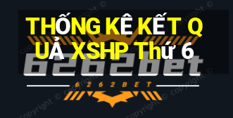 THỐNG KÊ KẾT QUẢ XSHP Thứ 6