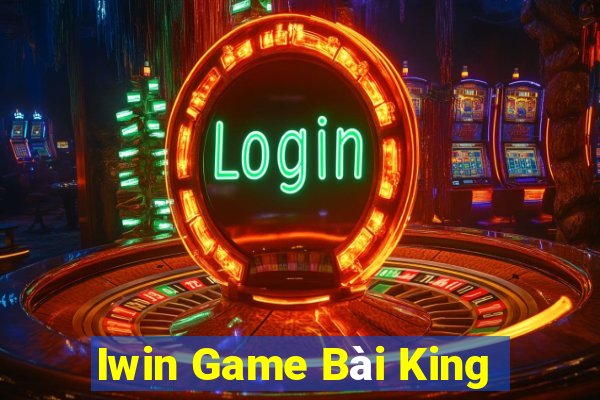 Iwin Game Bài King