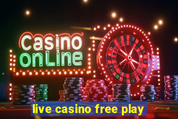 live casino free play