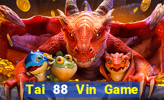 Tai 88 Vin Game Bài 2024