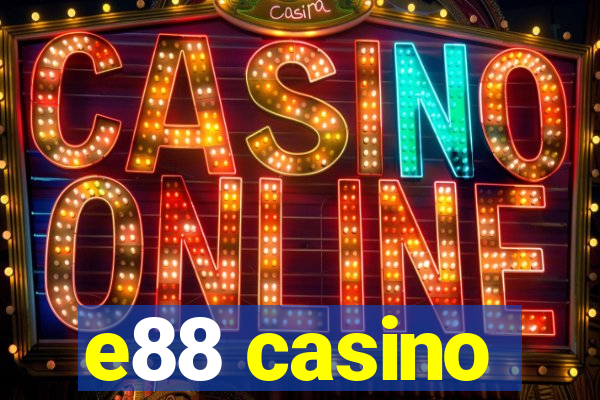 e88 casino