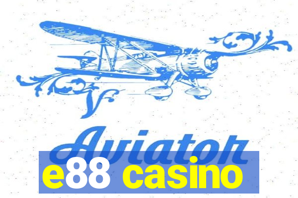 e88 casino