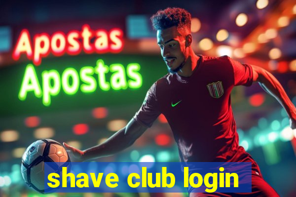 shave club login